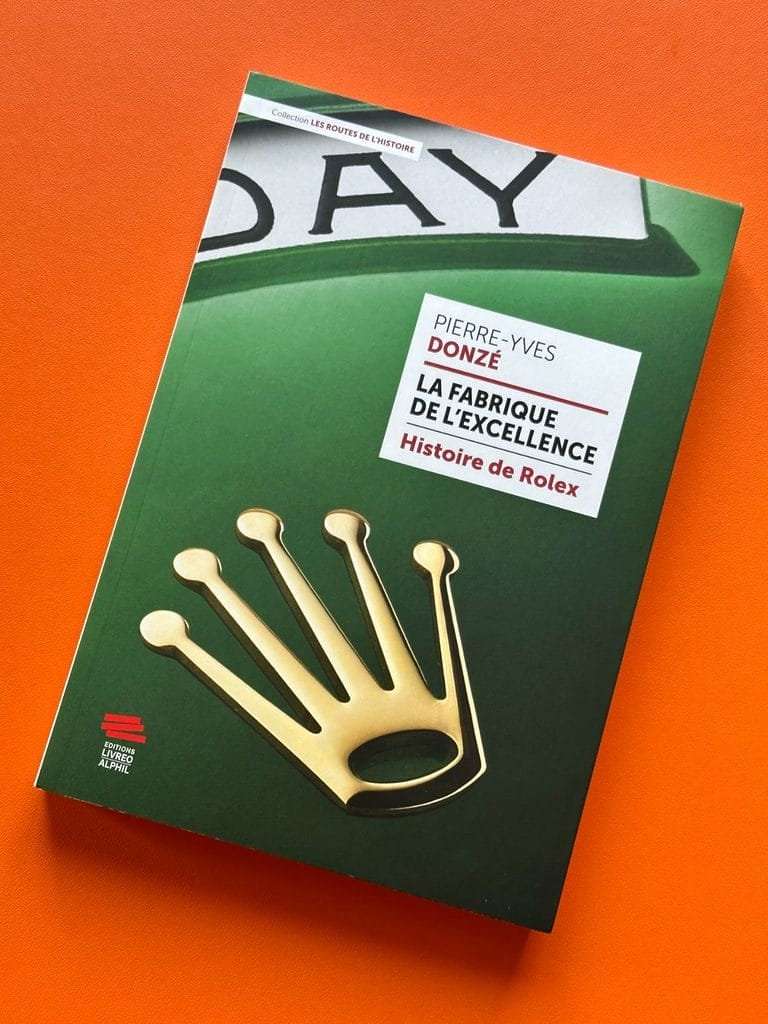 La fabrique de l'excellence - Histoire de Rolex - Par Pierre-Yves Donzé - Couverture
